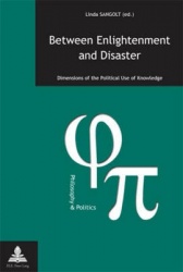 Between Enlightenment and Disaster - Dimensions of the political Use of Knowledge