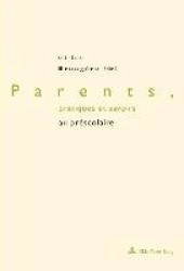 Parents, pratiques et savoirs au préscolaire