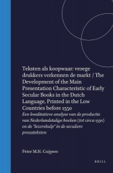 Teksten als koopwaar: vroege drukkers verkennen de markt - The Development of the Main Presentation Characteristic of Early Secu