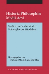Historia Philosophiae Medii Aevi - Studien zur Geschichte der Philosophie des Mittelalters. Festschrift fur Kurt Flasch zu seine
