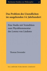 Das Problem des Unendlichen im ausgehenden 14. Jahrhundert - Eine Studie mit Textedition zum Physikkommentar des Lorenz von Lind