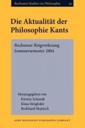 Die Aktualitat der Philosophie Kants - Bochumer Ringvorlesung Sommersemester 2004