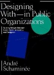 Designing With and Within Public Organizations: Building Bridges Between Public Sector Innovators and Designers - Building Bridg
