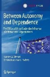 Between Autonomy and Dependence : The EU Legal Order under the Influence of International Organisations