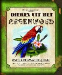 De natuurgids over dieren uit het regenwoud / druk 1