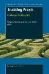 Enabling Praxis - Challenges for Education