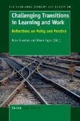 Challenging Transitions in Learning and Work - Reflections on Policy and Practice