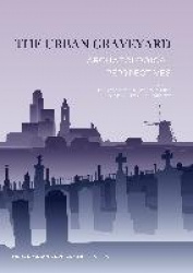 The Urban Graveyard - Archaeological perspectives