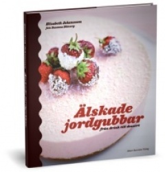 Älskade jordgubbar : från drink till dessert