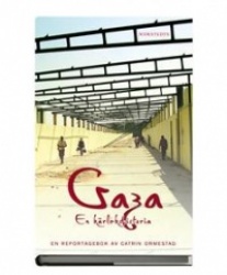 Gaza - en kärlekshistoria : en reportagebok