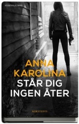 Står dig ingen åter