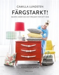 Färgstarkt! : smarta idéer och DIY-projekt för ditt hem