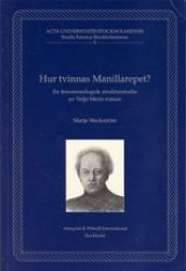 Hur tvinnas Manillarepet? En fenomenologisk strukturstudie av Veijo Meris roman