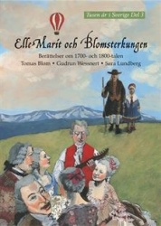 Elle Marit och Blomsterkungen : Berättelser om 1700- och 1800-talen