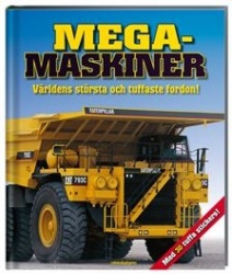 Mega-maskiner : världens största och tuffaste fordon