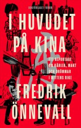 I huvudet på Kina : ett reportage om kärlek, makt och drömmar i mittens rike