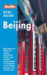 Beijing : med fakta om Förbjudna staden, Himmelska fridens torg, Sanlitun, Sommarpalatset, kinesiska muren, Minggravarna och myc
