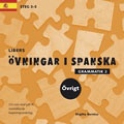 Libers övningar i spanska: Grammatik - Allt utom verb: Spanska 3-5