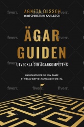 Ägarguiden: Utveckla din ägarkompetens: Handboken för dig som ägare, styrelse och Vd i ägarledda företag