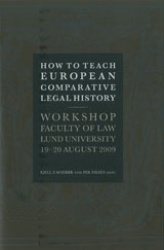 How to Teach European Comparative Legal History Workshop Faculty of Law Lund University 19-20 August 2009
