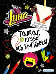 Soy Luna. Tankar, pyssel och klurigheter