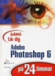 Lär dig Photoshop 6 på 24 timmar