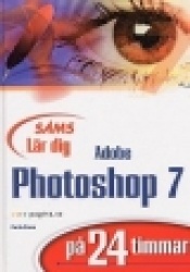 Lär dig Photoshop 7 på 24 timmar