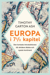 Europa i 7 1/2 kapitel : Den kortaste introduktionen till världens äldsta och nyaste kontinent