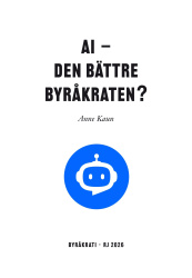 AI - den bättre byråkraten? (RJ 2026: Byråkrati)
