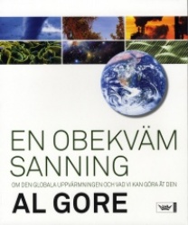 En obekväm sanning : om den globala uppvärmningen och vad vi kan göra åt den
