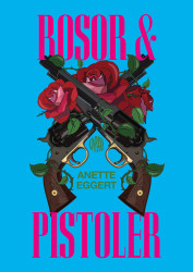 Rosor & pistoler