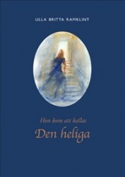 Hon kom att kallas Den heliga