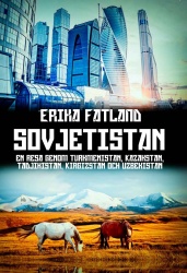 Sovjetistan : En resa genom Turkmenistan, Kazakstan, Tadzijkistan, Kirgizis