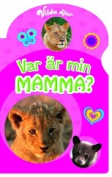 Vilda djur - Var är min mamma?