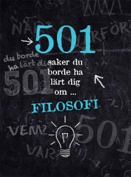 501 saker du borde ha lärt dig om filosofi