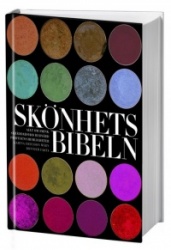 Skönhetsbibeln : allt om smink perfekt hår proffsens hemligheter tidsbokade ingrepp skräddarsydd hudvård
