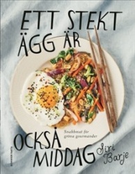 Ett stekt ägg är också middag : snabbmat för gröna gourmander