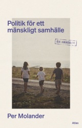 Politik för ett mänskligt samhälle : en handbok