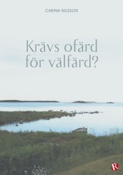 Krävs ofärd för välfärd?