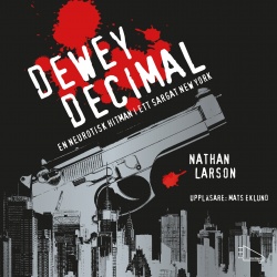 Dewey Decimal : en neurotisk hitman i ett sargat New York  (CD)
