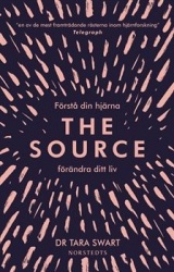 The Source : förstå din hjärna, förändra ditt liv