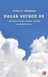 Dagar veckor år : i huvudet på en gammal gumma