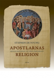 Apostlarnas religion : ortodox kristendom i det första århundradet