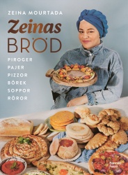 Zeinas bröd : Piroger, pajer, pizzor, börek, röror, soppor