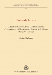 Brotherly letters : a study of narrative, style, and themes in the correspondence of Moroccan and Tunisian male writers (early 2