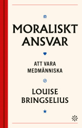 Moraliskt ansvar : att vara medmänniska