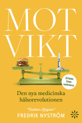 Motvikt : den nya medicinska hälsorevolutionen