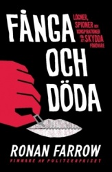 Fånga och döda : lögner, spioner och konspirationer för att skydda förövare