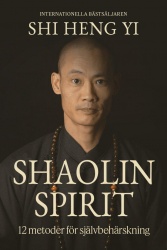 Shaolin spirit : 12 metoder för självbehärskning