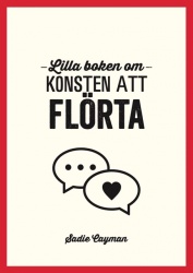 Lilla boken om konsten att flörta